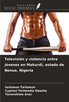 Iorlumun Tarlumun (U. A.) | TelevisióN Y Violencia Entre JóVenes En Makurdi,...