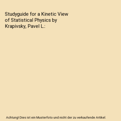 Studyguide for a Kinetic View of Statistical Physics by Krapivsky, Pavel L., Cra