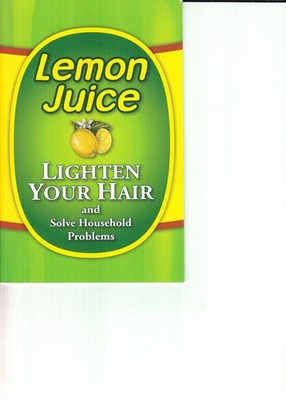 Lemon Juice (Lighten Your Hair and Solve Household Problems)