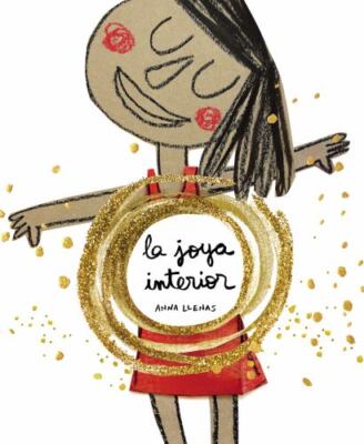 La Joya Interior / The Jewel Inside Us All by Llenas, Anna