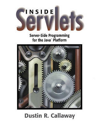 Inside Servlets: Server-Side Programming for the Java (TM) Platform by Dustin R.
