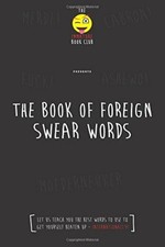 The Foreign Book of Swear Words By Immature Book Club