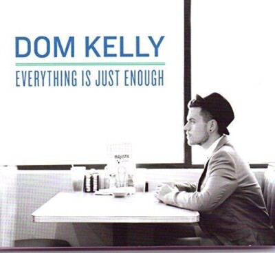 Dom (A Fragile Tomorrow) Kelly - Everything Is Just Enough CD  LN
