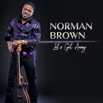 Let's Get Away by Norman Brown