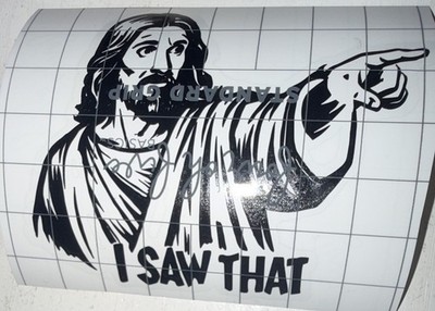 BASICS I SAW THAT Religious Inspirational Black Vinyl Car Truck Decal / Sticker