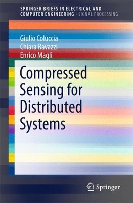 Compressed Sensing for Distributed Systems, Paperback by Coluccia, Giulio; Ra...