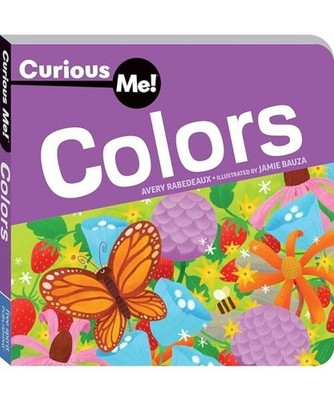 Curious Me![r] Colors [Curious Me!(r] Board Books), Rabedeaux, Avery
