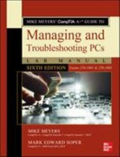Mike Meyers' Comptia A+ Guide to Managing and Troubleshooting PCs Lab Manual,...