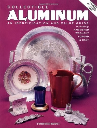 Sammlerstück Aluminium: Ein Identifikations- und Wertratgeber, einschließlich gehämmertem Wro
