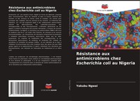 Yakubu Ngwai | RéSistance Aux Antimicrobiens Chez Escherichia Coli Au Nigeria