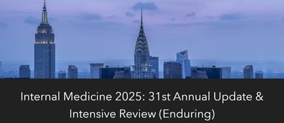 Columbia Univ. Irving MC 31st Annual Internal Medicine Update & Review 2025