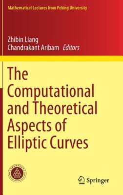 The Computational and Theoretical Aspects of Elliptic Curves by Zhibin Liang