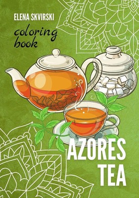Azores Tea Coloring Book Elena Skvirski Taschenbuch Azores Coloring Books 2025