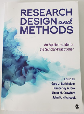 Research Design and Methods : An Applied Guide for the Scholar-Practitioner...