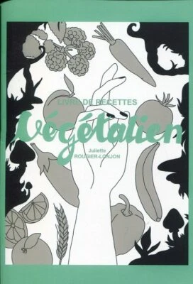 LIVRE DE 10 RECETTES VEGETALIENNES par Juliette ROUGIER-LONJON 2020 - Photo 1/3