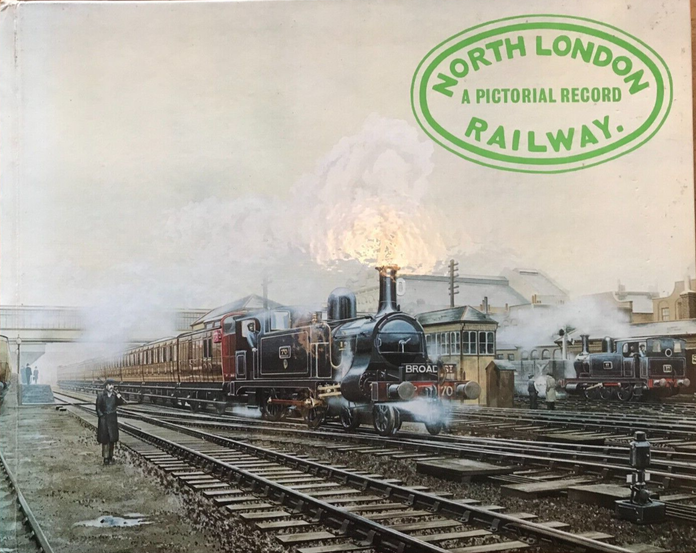 North London Railway: A Pictorial Record by National Railway Museum Hardback The