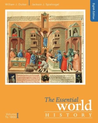 Essential World History, Volume I: To 1800 by William J. Duiker and Jackson...