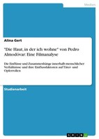 Alina Gert | Die Haut, In Der Ich Wohne Von Pedro AlmodóVar: Eine Filmanalyse