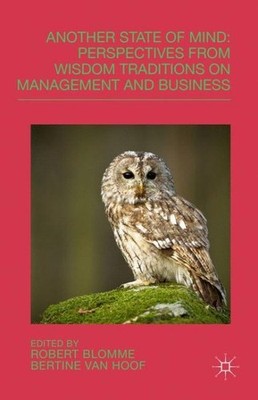 Another State of Mind : Perspectives from Wisdom Traditions on Management and...