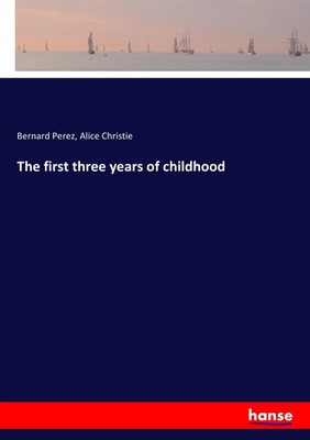 Bernard Perez (u. a.) | The first three years of childhood | Taschenbuch (2017)