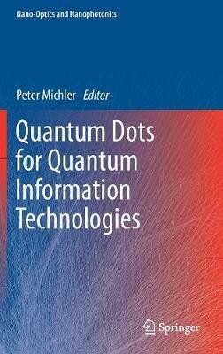 Quantum Dots for Quantum Information Technologies - 9783319563770