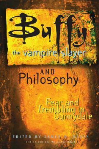Buffy the Vampire Slayer and Philosophy: Fear and Trembling in  - BRAN NEW - Picture 1 of 1