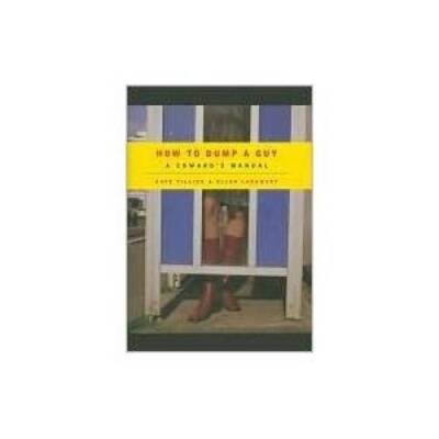 How to Dump a Guy: a Cowards Manual - Hardcover - GOOD
