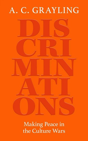 Discriminations | Making Peace In The Culture Wars | A. C. Grayling | Englisch-image