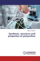 Synthesis, Structure And Properties Of Polyaniline Maksym Zahornyi Taschenbuch