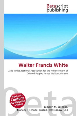 Lambert M. Surhone (u. a.) | Walter Francis White | Taschenbuch | Englisch