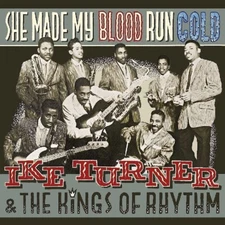 Ike Turner & The Kings Of Rhythm - She Made My Blood Run Cold (Audio CD) NEW