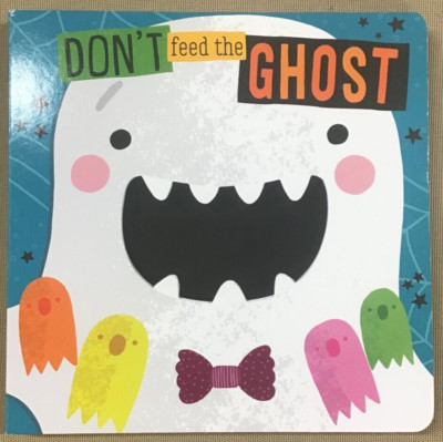 Don't Feed the Ghost Board Book by Make Believe Ideas NEW  
