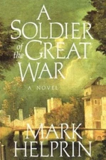 A Soldier of the Great War - hardcover, 0151836000, Mark Helprin