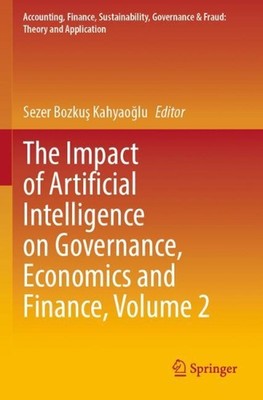 The Impact of Artificial Intelligence on Governance, Economics and Finance, Volu