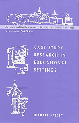 Case Study Research in Educational Settings (Doing Qual - Paperback NEW Bassey 1