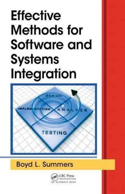 Effective Methods for Software and Systems Integration, Hardcover by Summers,...