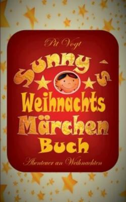 Sunny?S Weihnachts-M?Rchen-Buch: Abenteuer An Weihnachten