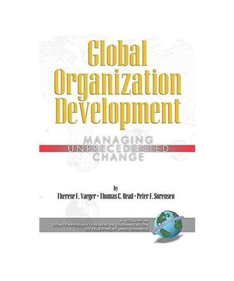 Global Organization Development: Managing Unprecedented Change (PB), Therese The
