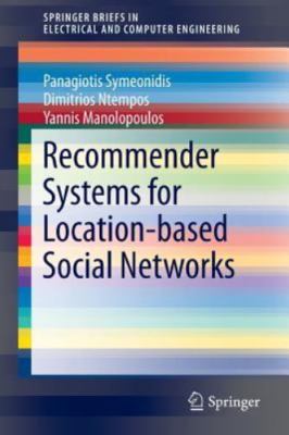 Recommender Systems for Location-based Social Networks (SpringerBriefs in Elect