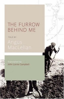 The Furrow Behind Me : The Autobiography of a Hebridean Crofter A