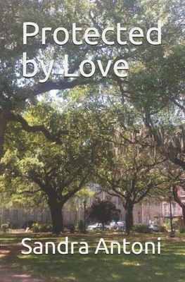 Protected by Love by Sandra Antoni Paperback Book