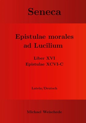 Seneca - Epistulae morales ad Lucilium - Liber XVI Epistulae XCVI - C | Buch