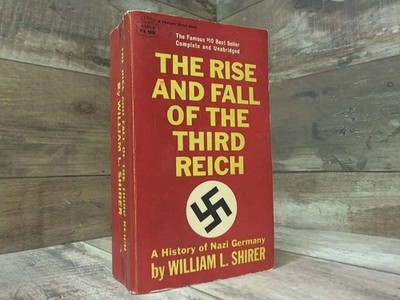 The Rise and Fall of the Third Reich: A History of Nazi Germany by