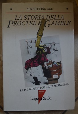 ADVERTISING AGE - LA STORIA DELLA PROCTER & GAMBLE - ANNO:1991 -ED: LUPETTI (OB)