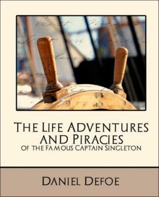 The Life Adventures And Piracies Of The Famous Captain Singleton (New Editi...