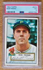 1952 Topps PSA 3 VG #233 Bob Friend Rookie Card Pittsburgh Pirates (no creases). rookie card picture