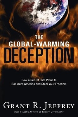 The Global-Warming Deception: How a..., Grant R Jeffrey