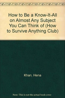 HOW TO BE A KNOW-IT-ALL ON ALMOST ANY SUBJECT YOU CAN *Excellent Condition*