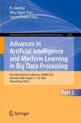 Advances in Artificial Intelligence and Machine Learning in Big Data Processing 