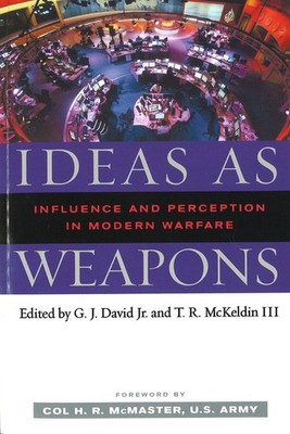 Ideas As Weapons: Influence and Perception in Modern Warfare,Dav